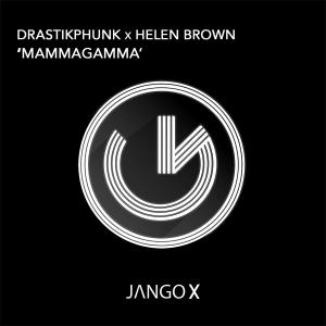 DrastikPhunk, Helen Brown - Mammagamma [JANGOX723]